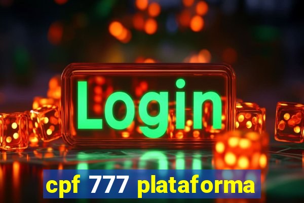 cpf 777 plataforma